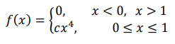 Случайная величина 𝑋 задана плотностью вероятности 𝑓(𝑥) = { 0, 𝑥 < 0, 𝑥 > 1 𝑐𝑥 4 , 0 ≤ 𝑥 ≤ 1 Определить константу 𝑐, математическое ожидание, дисперсию, функцию