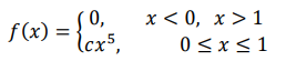 Случайная величина 𝑋 задана плотностью вероятности 𝑓(𝑥) = { 0, 𝑥 < 0, 𝑥 > 1 𝑐𝑥 5 , 0 ≤ 𝑥 ≤ 1 Определить константу 𝑐, математическое ожидание, дисперсию, функцию
