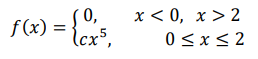 Случайная величина 𝑋 задана плотностью вероятности 𝑓(𝑥) = { 0, 𝑥 < 0, 𝑥 > 2 𝑐𝑥 5 , 0 ≤ 𝑥 ≤ 2 Определить константу 𝑐, математическое ожидание, дисперсию, функцию