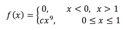 Случайная величина 𝑋 задана плотностью вероятности 𝑓(𝑥) = { 0, 𝑥 < 0, 𝑥 > 1 𝑐𝑥 9 , 0 ≤ 𝑥 ≤ 1 Определить константу 𝑐, математическое ожидание, дисперсию, функцию